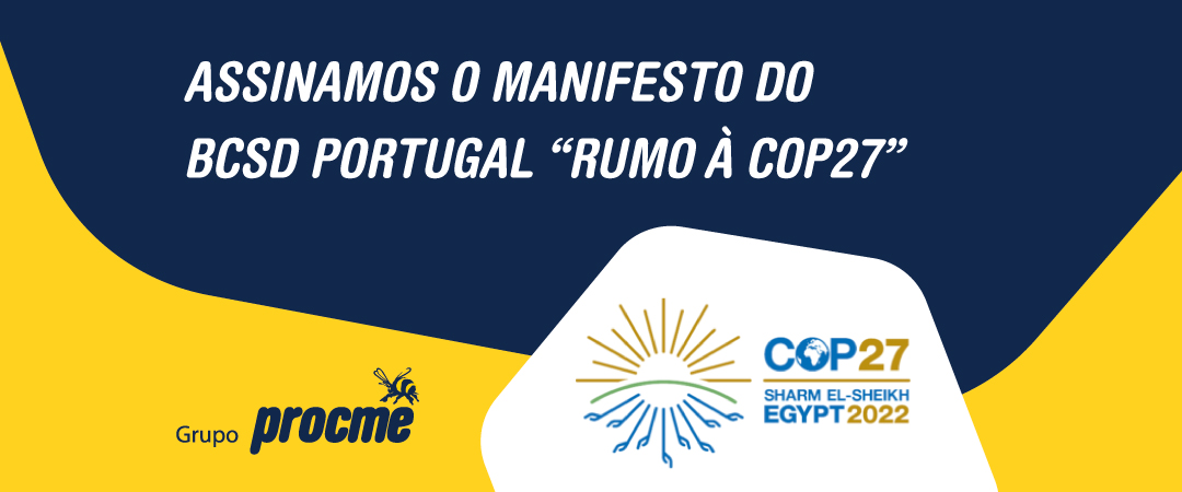 Grupo ProCME assina o Manifesto Rumo à COP27 do BCSD Portugal 